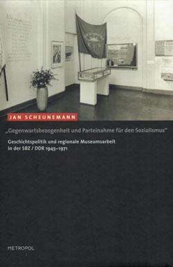 Cover der Publikation Geschichtspolitik und regionale Museumsarbeit in der SBZ/DDR