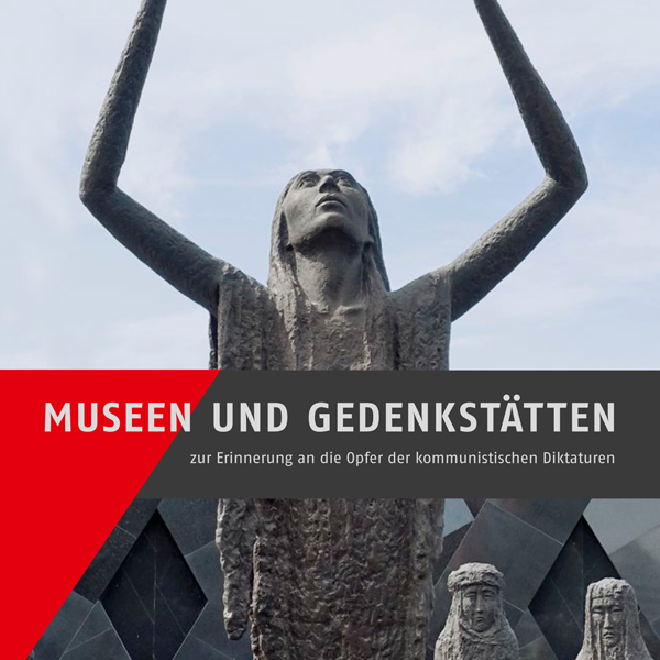 Cover von "Museen und Gedenkstätten. Zur Erinnerung an die Opfer der kommunistischen Diktaturen"