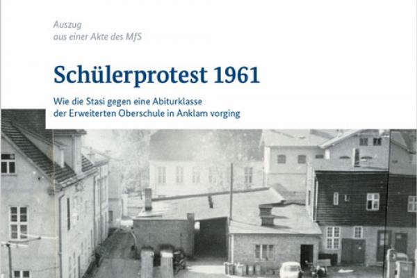 Cover der Publikation "Schülerprotest 1961 - Wie die Stasi gegen eine Abiturklasse der Erweiteren Oberschule in Anklam vorging"
