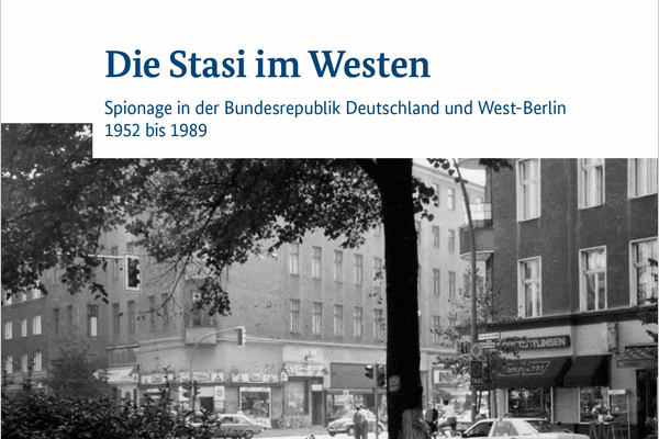Cover der Publikation "Die Stasi im Westen: Spionage in der BRD und West-Berlin 1952 bis 1989"