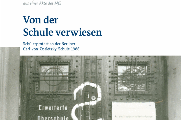 Cover der Publikation "Von der Schule verwiesen - Schülerproteste an der Berliner Carl-von-Ossietzky-Schule 1988" 